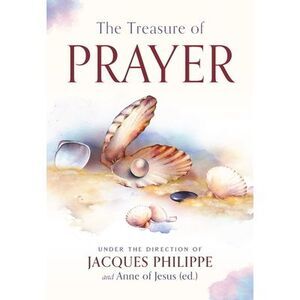 The Treasure of Prayer -- Jacques Philippe